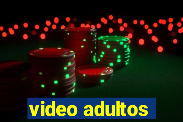 video adultos